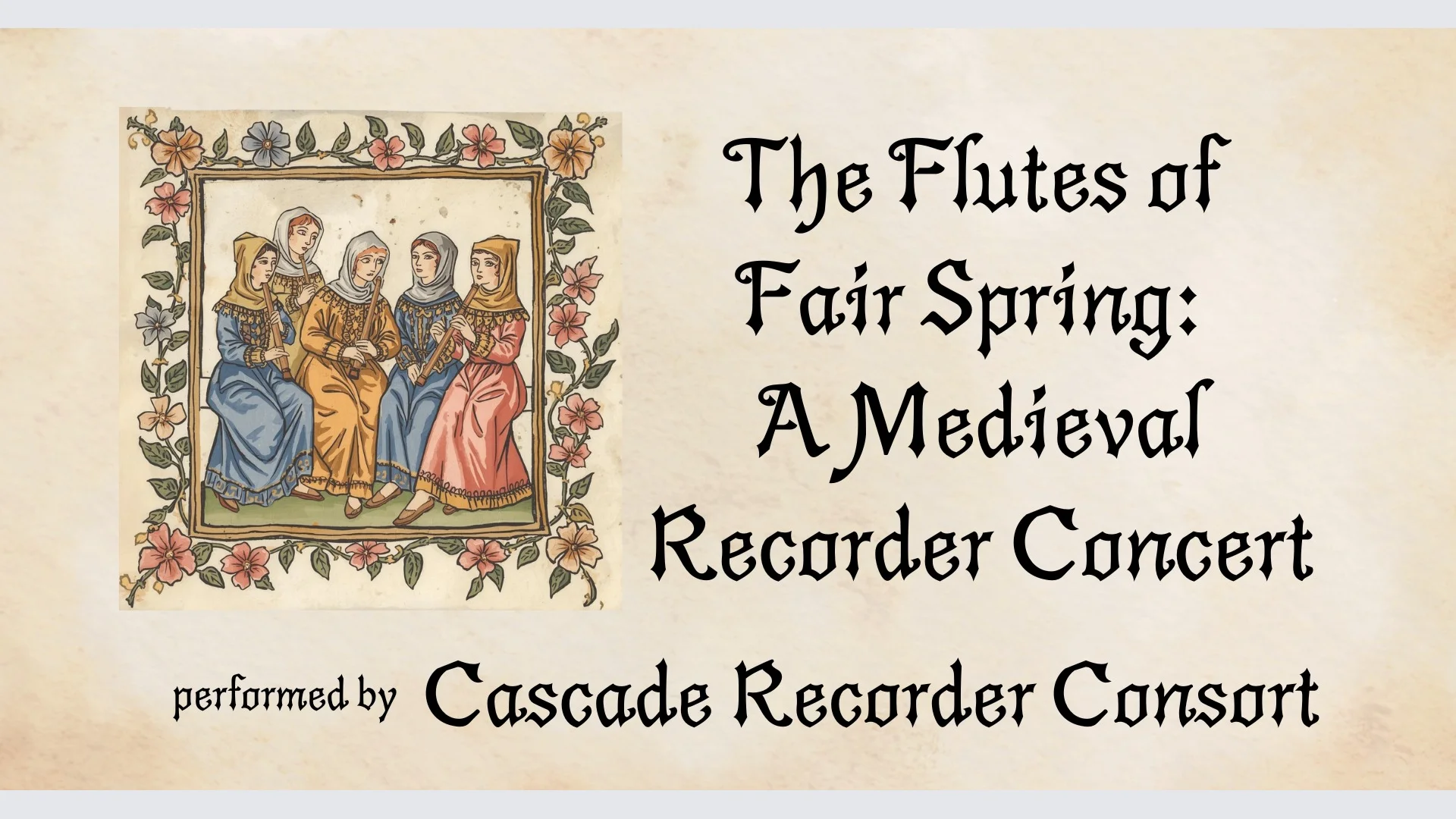 The Flutes of Fair Spring: A Medieval Recorder Concert