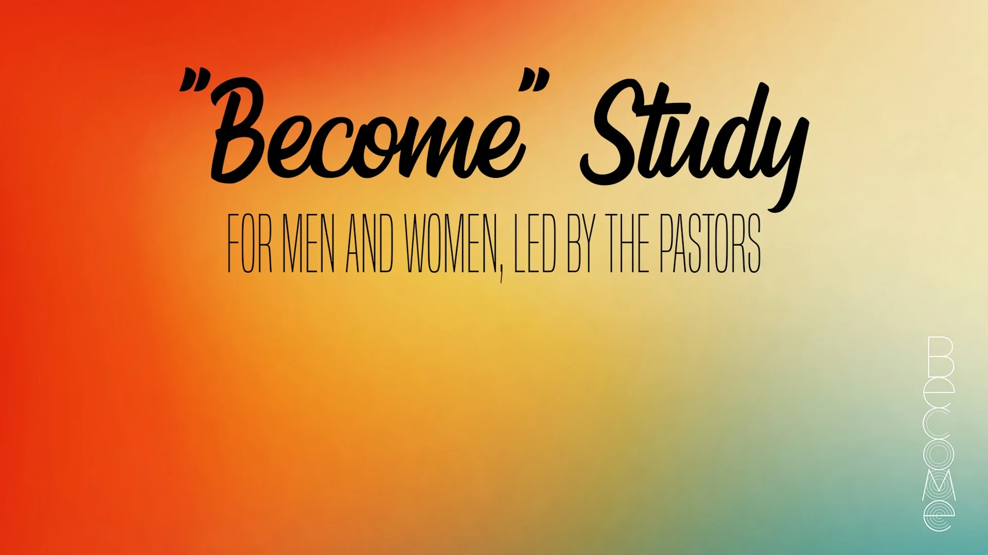 "Become - Discipleship as a Lifestyle"