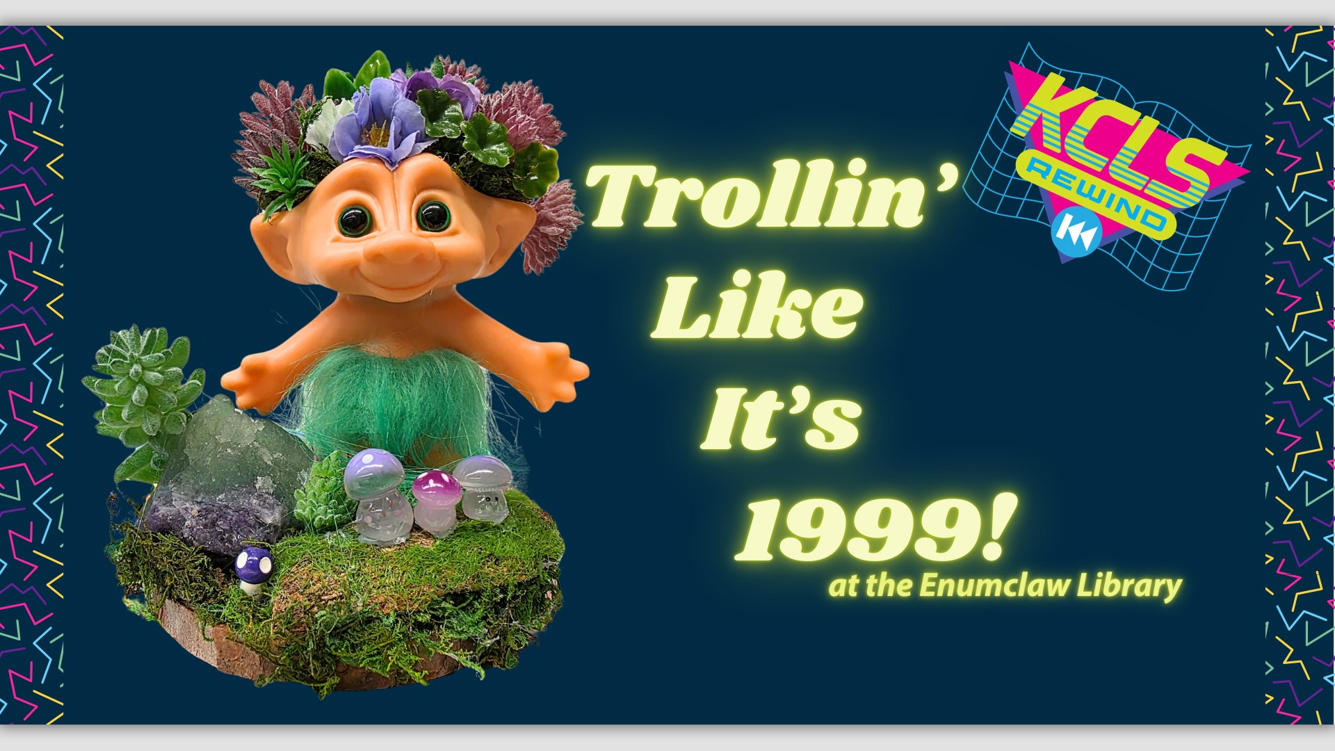 Trollin' Like It's 1999!